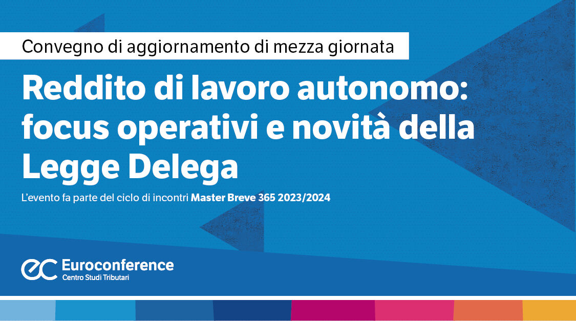 Immagine Reddito di lavoro autonomo: focus operativi e novità della Legge Delega | Euroconference